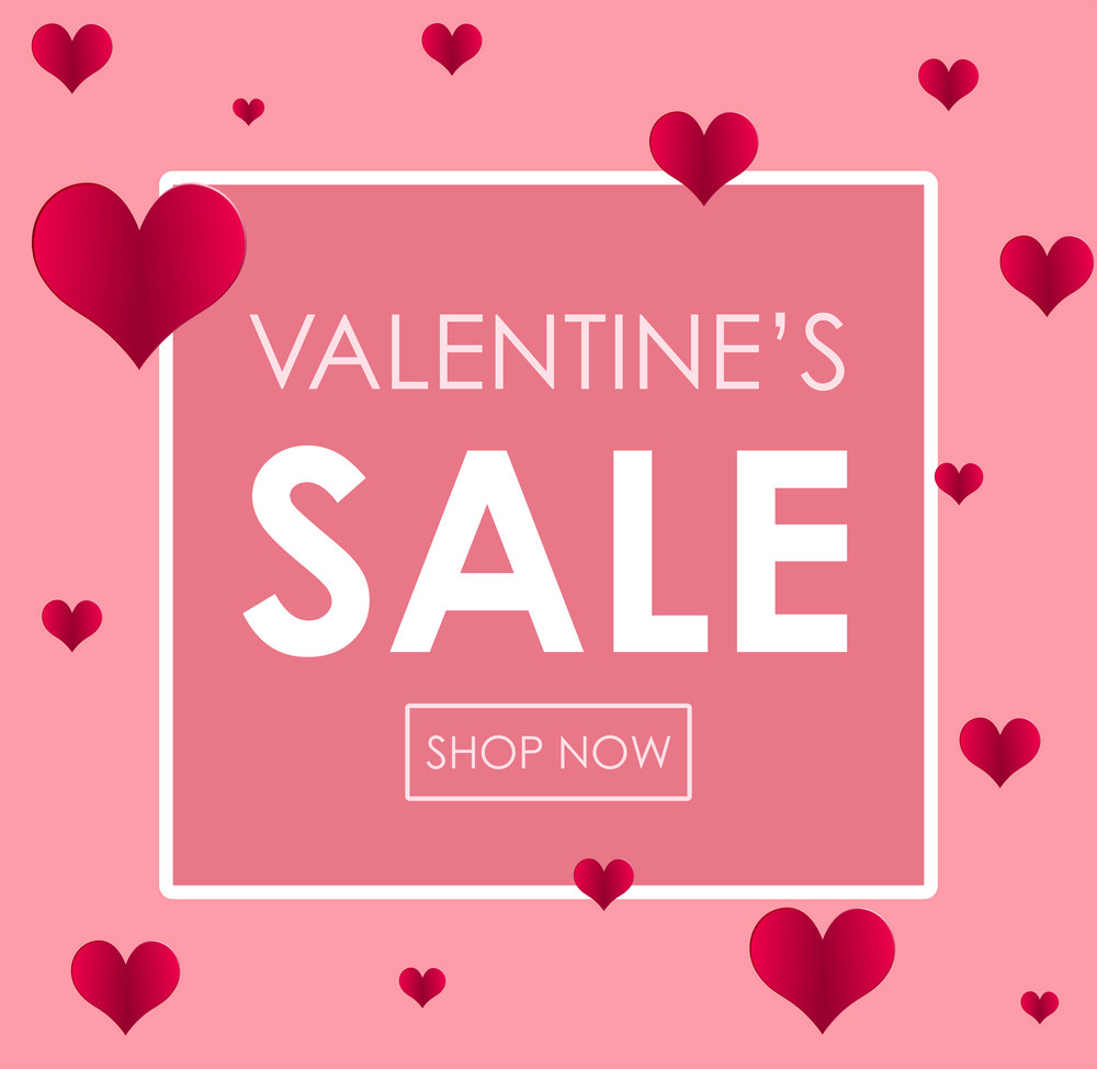 VALENTINE’S DAY Sale SAVE UP TO 30%